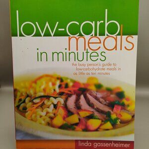 Low Carb Meals in Minutes soft cover cookbook by Linda Gassenheimer dated 2000